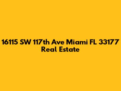 16115 SW 117th Ave Miami FL 33177 Real Estate