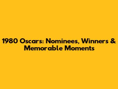 1980 Oscars: Nominees, Winners & Memorable Moments