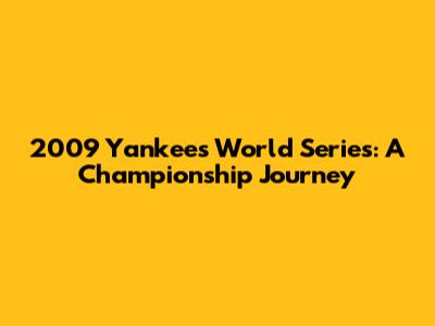 2009 Yankees World Series: A Championship Journey