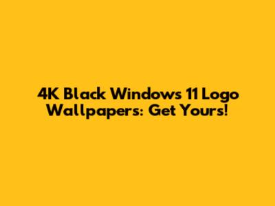 4K Black Windows 11 Logo Wallpapers: Get Yours!