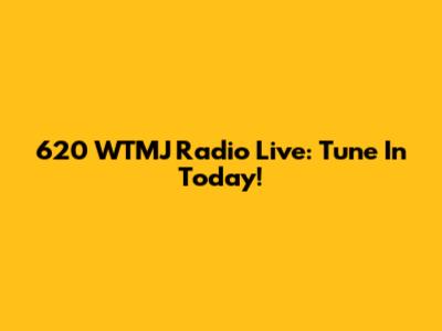 620 WTMJ Radio Live: Tune In Today!