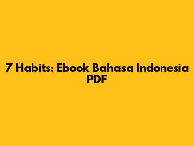 7 Habits: Ebook Bahasa Indonesia PDF