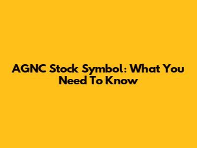AGNC Stock Symbol: What You Need To Know