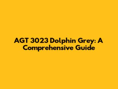 AGT 3023 Dolphin Grey: A Comprehensive Guide