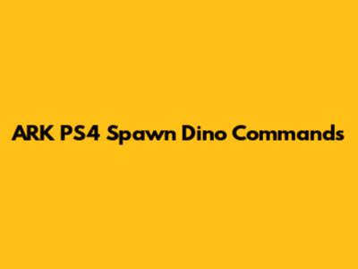 ARK PS4 Spawn Dino Commands