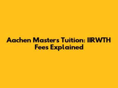 Aachen Master's Tuition: IIRWTH Fees Explained
