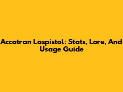 Accatran Laspistol: Stats, Lore, And Usage Guide