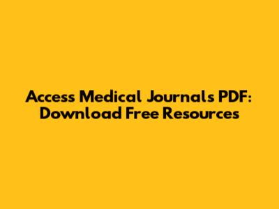 Access Medical Journals PDF: Download Free Resources