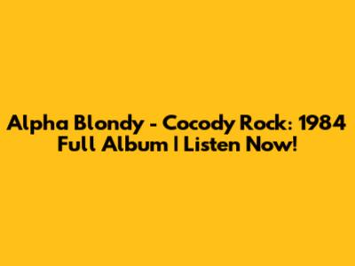 Alpha Blondy - Cocody Rock: 1984 Full Album | Listen Now!