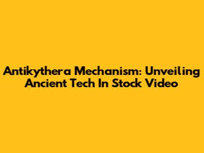 Antikythera Mechanism: Unveiling Ancient Tech In Stock Video