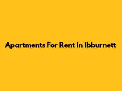Apartments For Rent In Ibburnett