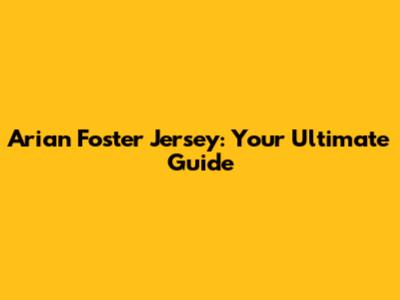 Arian Foster Jersey: Your Ultimate Guide