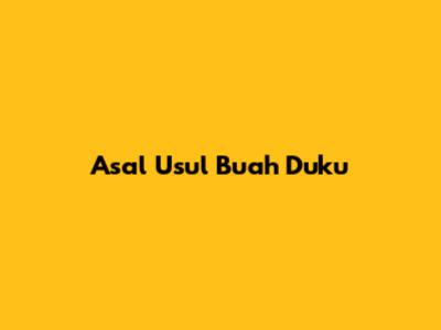 Asal Usul Buah Duku