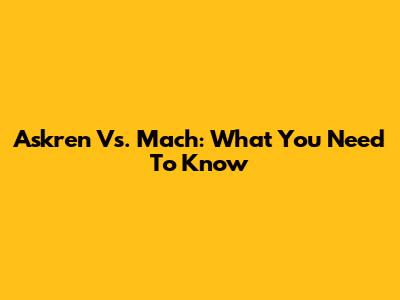 Askren Vs. Mach: What You Need To Know