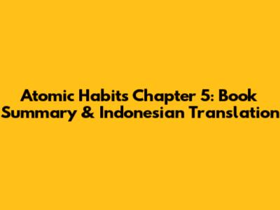 Atomic Habits Chapter 5: Book Summary & Indonesian Translation
