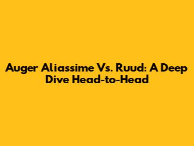 Auger Aliassime Vs. Ruud: A Deep Dive Head-to-Head