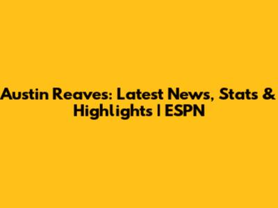 Austin Reaves: Latest News, Stats & Highlights | ESPN