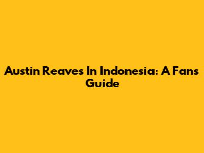 Austin Reaves In Indonesia: A Fan's Guide