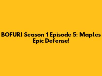 BOFURI Season 1 Episode 5: Maple's Epic Defense!