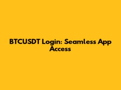 BTCUSDT Login: Seamless App Access