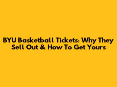 BYU Basketball Tickets: Why They Sell Out & How To Get Yours