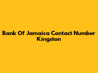 Bank Of Jamaica Contact Number Kingston