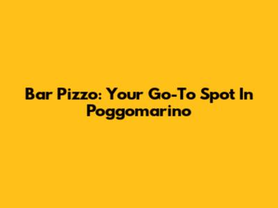 Bar Pizzo: Your Go-To Spot In Poggomarino