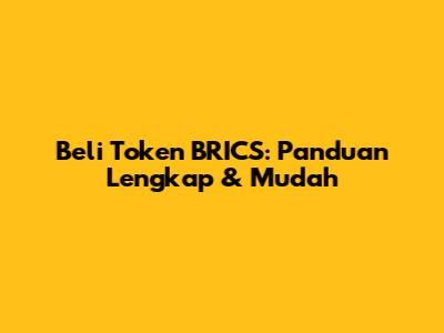 Beli Token BRICS: Panduan Lengkap & Mudah