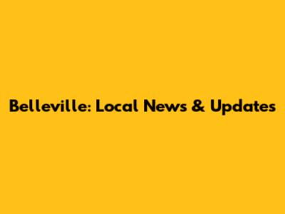 Belleville: Local News & Updates