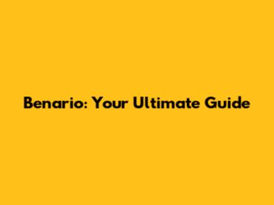 Benario: Your Ultimate Guide