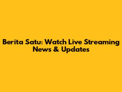 Berita Satu: Watch Live Streaming News & Updates