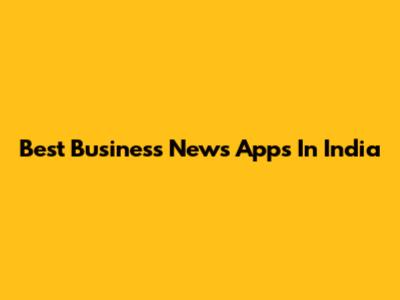Best Business News Apps In India
