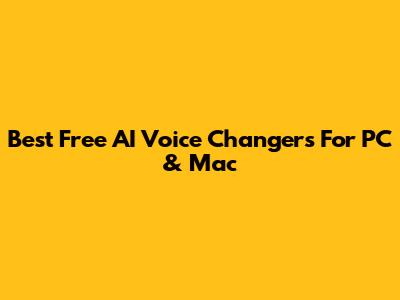 Best Free AI Voice Changers For PC & Mac