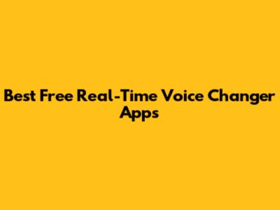 Best Free Real-Time Voice Changer Apps