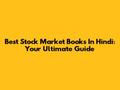 Best Stock Market Books In Hindi: Your Ultimate Guide