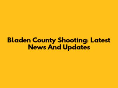 Bladen County Shooting: Latest News And Updates
