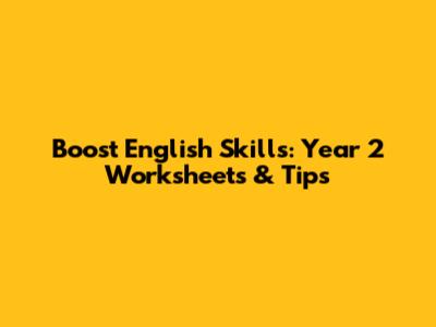 Boost English Skills: Year 2 Worksheets & Tips