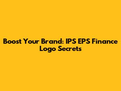 Boost Your Brand: IPS EPS Finance Logo Secrets