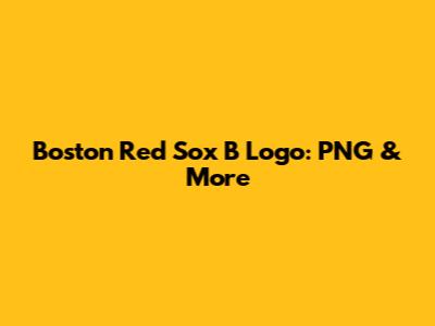 Boston Red Sox 'B' Logo: PNG & More