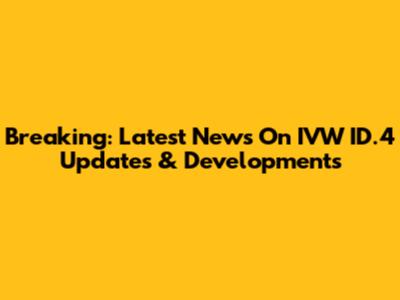 Breaking: Latest News On IVW ID.4 Updates & Developments
