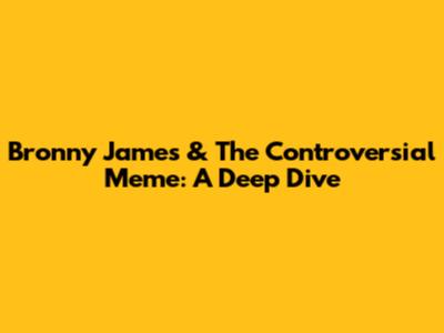 Bronny James & The Controversial Meme: A Deep Dive