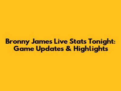 Bronny James Live Stats Tonight: Game Updates & Highlights