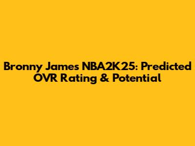 Bronny James NBA2K25: Predicted OVR Rating & Potential