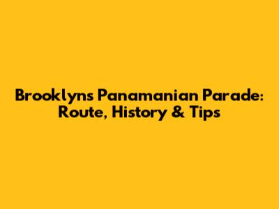Brooklyn's Panamanian Parade: Route, History & Tips