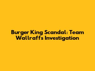 Burger King Scandal: Team Wallraff's Investigation
