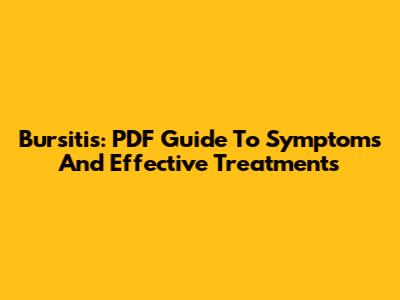 Bursitis: PDF Guide To Symptoms And Effective Treatments