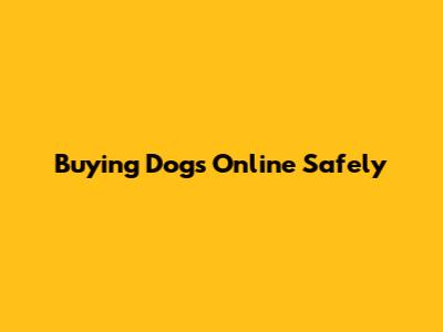 Buying Dogs Online Safely