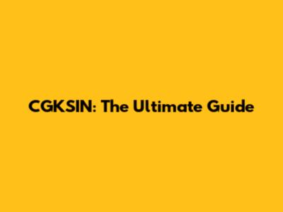 CGKSIN: The Ultimate Guide