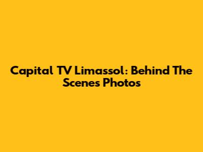 Capital TV Limassol: Behind The Scenes Photos