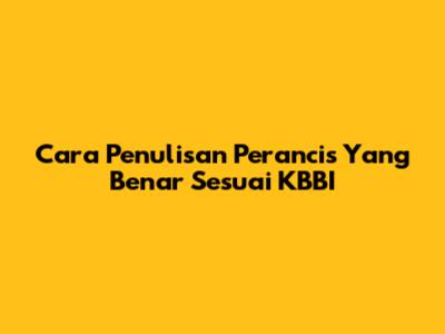Cara Penulisan Perancis Yang Benar Sesuai KBBI